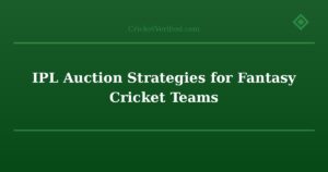 IPL Auction Strategies for Fantasy Cricket Teams