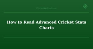 How to Read Advanced Cricket Stats Charts