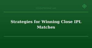 Strategies for Winning Close IPL Matches
